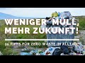 Zero Waste für eine bessere Zukunft: 35 Tipps zur Müllvermeidung im Alltag