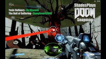 Shades plays DOOM snapmaps - Toxic Refinery and The Hall of Suffering
