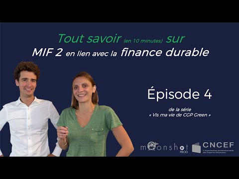Episode 4 - Vis ma vie de CGP Green - Comprendre MIF II en lien avec la finance durable