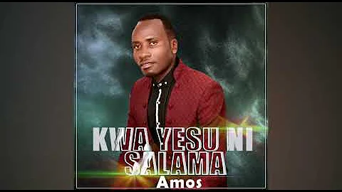 Kwa yesu ni salama by  Amos(official gospel song 2019)Prod:Master P.