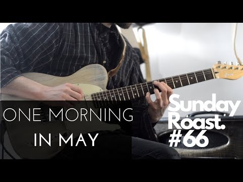 One morning in May || Line 6 HX Stomp