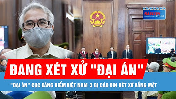 Xét xử "đại án" Cục Đăng kiểm Việt Nam: 3 bị cáo xin xét xử vắng mặt