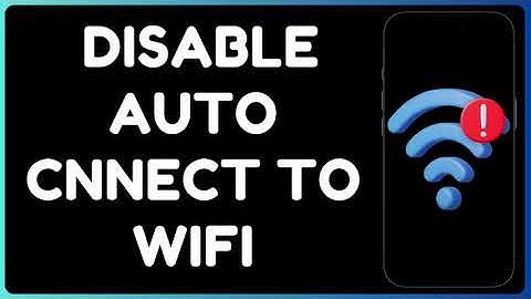 How to Disable Auto-Connect to WiFi on Android | Stop Unwanted WiFi Connections