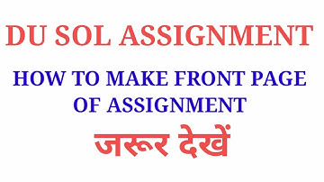 DU SOL ASSIGNMENT FRONT SHEET/ HOW TO MAKE FRONT PAGE OF ASSIGNMENT MUST WATCH