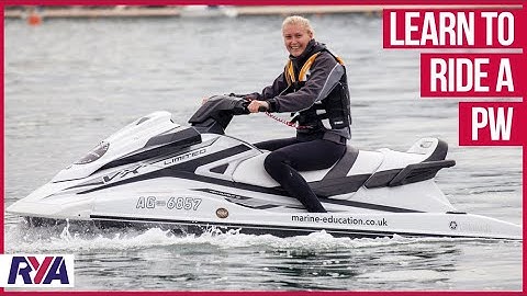 LEARN TO RIDE A PW - PERSONAL WATERCRAFT (JETSKI) - with RYA Training