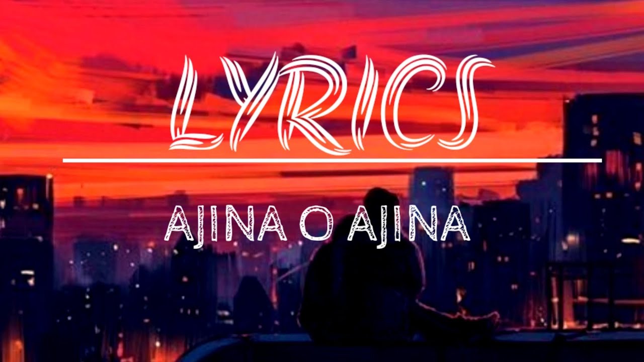 AJINA O AJINA LYRICS  NYISHI SONG  JELI KAYI  ANU MRA  ARUNACHAL PRADESH