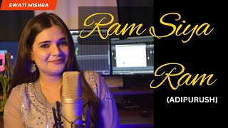 Ram Siya Ram (Adipurush) || Swati Mishra Bhakti