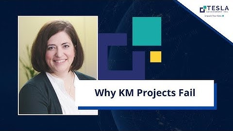 Tesla Government | Why KM Projects Fail