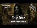 True Fear Forsaken Souls Full Walkthrough Part 3 True Fear Forsaken Souls Full Walkthrough Part 3