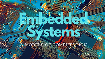 Lecture 3 - Embedded Systems & IOT(Models of Computation)