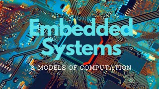 Lecture 3 - Embedded Systems & IOT(Models of Computation)