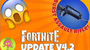 FORTNITE V4.2 UPDATE!-BURST ASSAULT RIFLE!