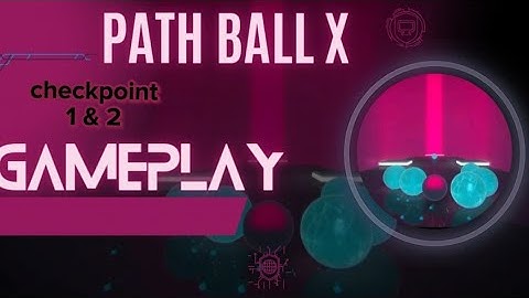| path Ball X || path Ball X checkpoint 1& 2 | #path #ballsgame