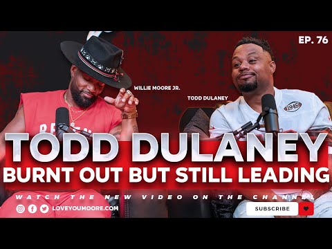 Todd Dulaney | Fatherhood & Faith: Balancing Life’s Biggest Challenges ❤️