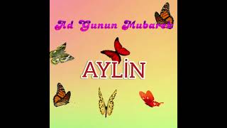 Ad gunun mubarek Aylin / dogum gunun kutlu olsun Aylin / happy birthday Aylin