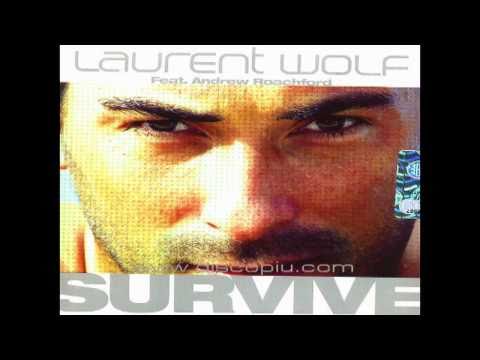Laurent Wolf feat Andrew Roachford Survive (Anton ...