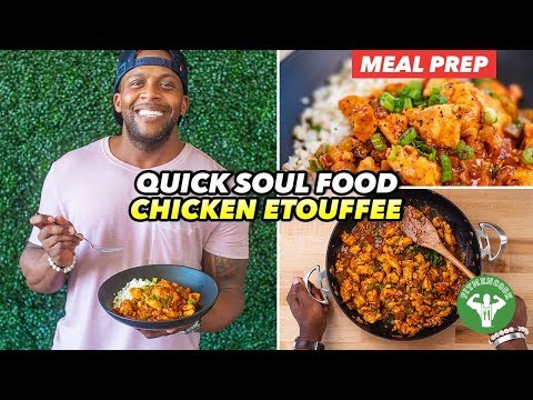 Soul Food Meal Prep - Quick Chicken Etouffee Recipe