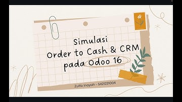 Tutorial Aktivasi Developer Mode & Simulasi Order to Cash dan CRM pada Odoo 16