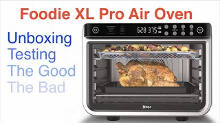 Ninja Foodie XL Pro Air Oven  Unboxing & Real World Testing