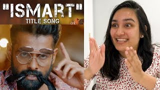 Ismart Title Song REACTION Full iSmart Shankar Ram Pothineni