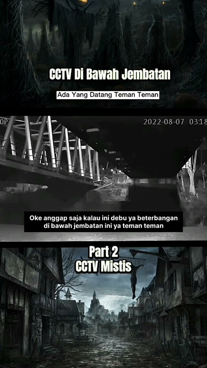 Menelusuri Jembatan Angker,Mitos Kuntilanak Membawa Kepala