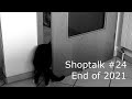 Shoptalk #24 - End of 2021