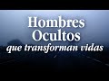 Hombres "ocultos" que transforman vidas