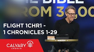 1 Chronicles 1-29 - The Bible from 30,000 Feet - Skip Heitzig - Flight  1CHR1