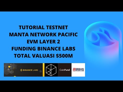 TUTORIAL TESTNET MANTA NETWORK EVM LAYER 2 | FUNDING BINANCE LABS & VC LAIN TOTAL $500M VALUASI!!