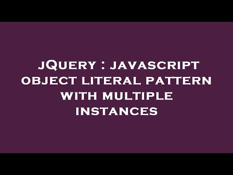 jQuery : javascript object literal pattern with multiple instances