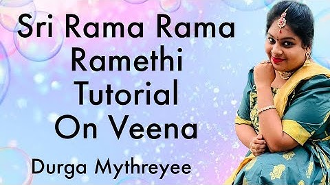 Sri Rama Rama Ramethi Tutorial On Veena |Durga Mythreyee