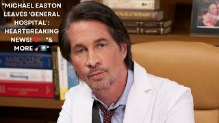 Michael Easton Exits 'General Hospital': Shocking Departure Announcement! 😱🩺