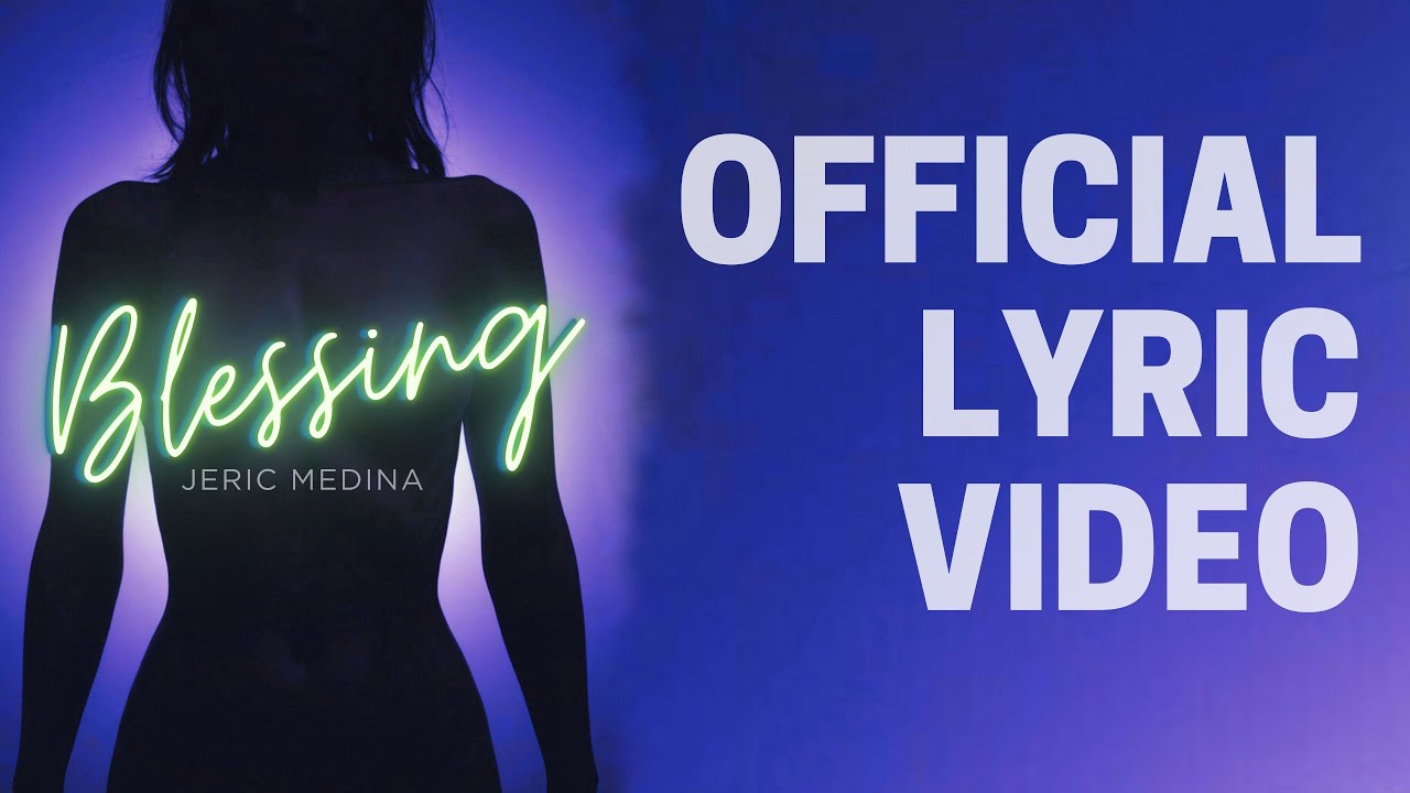 YouTube에서 Blessing - Jeric Medina (Official Lyric Video) 보기 YouTube에서 Blessing - Jeric Medina (Official Lyric Video) 보기