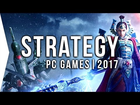 Top 10 PC ►STRATEGY◄ Games to Watch in 2017! | Upcoming RTS, TBS, & Tactics