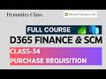 Class-34: Purchase Requisition| Free Microsoft Dynamics 365 Finance and SCM Course