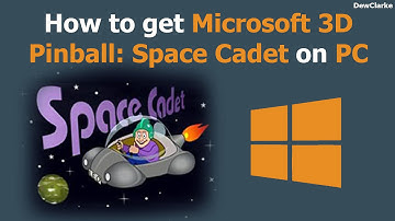 How to get Microsoft 3D Pinball: Space Cadet on PC