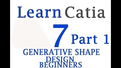 Learn catia V5 Tutorials for beginners : "GENERATIVE SHAPE DESIGN"   Part 1