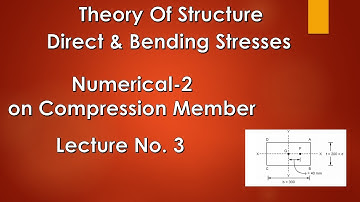 Theory of structures - Direct and Bending Stress Numerical 2 | Lecture 3