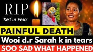 SAD AFTERNOON FAMOUS KIKUYU GOSPEL ARTIST DR SARAH K THROWN INA DEEP MOURNING 😭💔