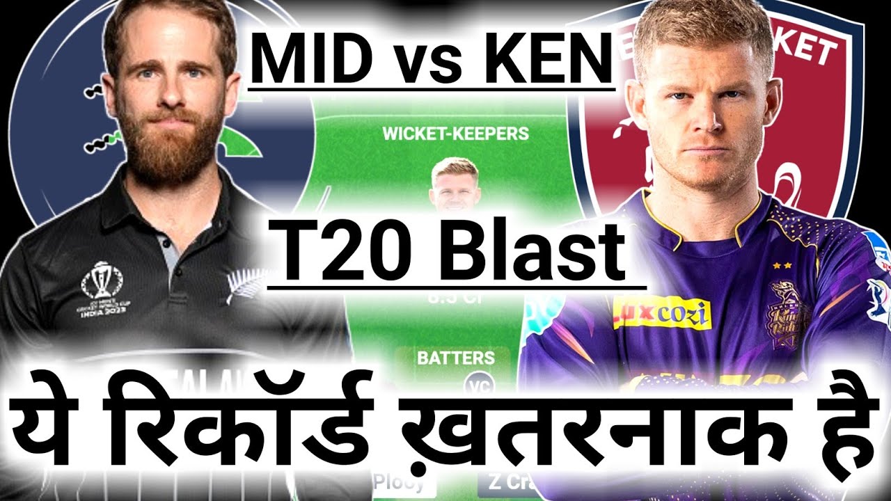 Mid vs Kent dream11 prediction MID vs KEN Dream11 Team ! mid vs kent