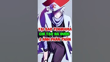 tại sao tobirama chỉ tạo ra được 2 ảnh phân thân? #naruto #tobirama #xemanimehd #anime
