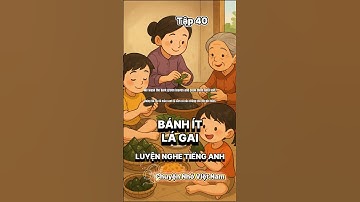 🍚 Chuyện Nhỏ Việt Nam – Tập 40 | Làm bánh ít lá gai | Luyện Nghe Tiếng Anh