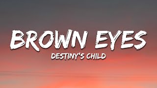 Brown Eyes - Destiny's Child (Lyrics)