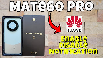 Mate 60 Pro Enable Disable Notification || How to turn on/off notifications  (Easy Method)