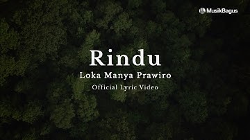 Loka Manya Prawiro - Rindu (Official Lyric Video)