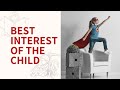 Best Interest of The Child and Child Custody and Placement