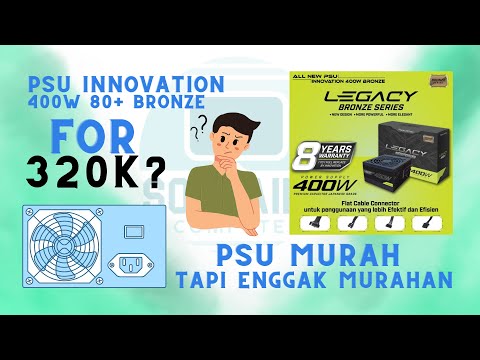 Innovation 400w 80+ Bronze , PSU Murah Tapi Enggak Murahan??