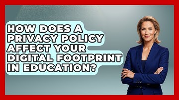 How Does A Privacy Policy Affect Your Digital Footprint In Education? - Safe AI for The Classroom