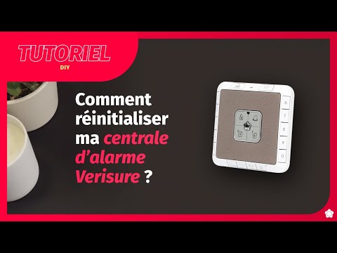 Comment réinitialiser votre centrale d'alarme ? - Tutoriel Verisure