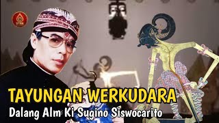 TAYUNGAN WERKUDARA BANYUMASAN/GINOAN || DALANG ALM KI SUGINO SISWOCARITO